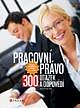PRACOVNÍ PRÁVO - 300 OTÁZEK A ODPOVĚDÍ