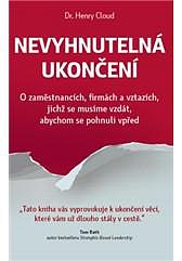NEVYHNUTELNÁ UKONČENÍ - o zaměstnancích, firmách a vztazích, jichž se musíme vzdát, abychom se pohnuli vpřed