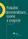 FISKÁLNÍ DECENTRALIZACE, TEORIE A EMPIRIE
