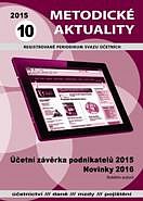 METODICKÉ AKTUALITY Č. 10/2015 ÚČETNÍ ZÁVĚRKA PODNIKATELŮ 2015, NOVINKY 2016
