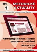 METODICKÉ AKTUALITY Č. 1/2015 JEDNÁNÍ (ZA) PODNIKATELE / OBCHODNÍ SPOLEČNOST PO REKODIFIKACI