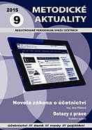 METODICKÉ AKTUALITY Č. 9/2015 NOVELA ZÁKONA O ÚČETNICTVÍ