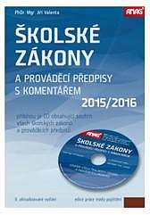 ŠKOLSKÉ ZÁKONY A PROVÁDĚCÍ PŘEDPISY S KOMENTÁŘEM 2015/2016