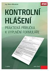 KONTROLNÍ HLÁŠENÍ K DPH - PRAKTICKÁ PŘÍRUČKA K VYPLNĚNÍ FORMULÁŘE