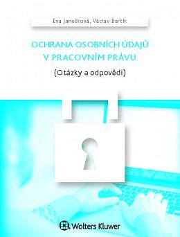 OCHRANA OSOBNÍCH ÚDAJŮ V PRACOVNÍM PRÁVU (Otázky a odpovědi)