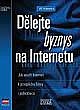 DĚLEJTE BYZNYS NA INTERNETU