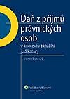 DAŇ Z PŘÍJMŮ PRÁVNICKÝCH OSOB v kontextu judikatury