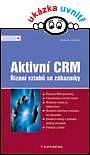 AKTIVNÍ CRM - ŘÍZENÍ VZTAHŮ SE ZÁKAZNÍKY
