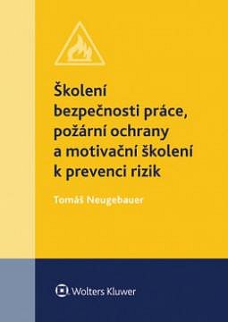 ŠKOLENÍ BEZPEČNOSTI PRÁCE, POŽÁRNÍ OCHRANY A MOTIVAČNÍ ŠKOLENÍ K PREVENCI RIZIK