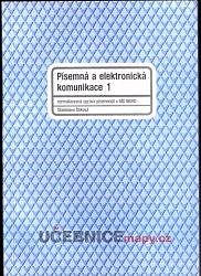 PÍSEMNÁ A ELEKTRONICKÁ KOMUNIKACE 1 - NORMALIZOVANÁ ÚPRAVA PÍSEMNOSTÍ V MS WORD