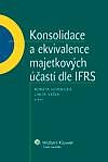 KONSOLIDACE A EKVIVALENCE MAJETKOVÝCH ÚČASTÍ DLE IFRS