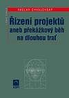 ŘÍZENÍ PROJEKTŮ ANEB PŘEKÁŽKOVÝ BĚH NA DLOUHOU TRAŤ
