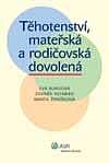 TĚHOTENSTVÍ, MATEŘSKÁ A RODIČOVSKÁ DOVOLENÁ