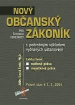 NOVÝ OBČANSKÝ ZÁKONÍK PRO ŠIROKOU VEŘEJNOST - RODINNÉ PRÁVO, MAJETKOVÁ PRÁVA