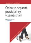 ODHALTE NEPSANÁ PRAVIDLA HRY V ZAMĚSTNÁNÍ