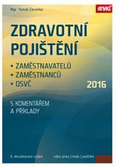 ZDRAVOTNÍ POJIŠTĚNÍ ZAMĚSTNAVATELŮ, ZAMĚSTNANCŮ, OSVČ 2016