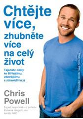 CHTĚJTE VÍCE, ZHUBNĚTE VÍCE NA CELÝ ŽIVOT