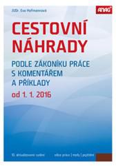 CESTOVNÍ NÁHRADY PODLE ZÁKONÍKU PRÁCE S KOMENTÁŘEM A PŘÍKLADY OD 1.1.2016