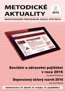 METODICKÉ AKTUALITY Č. 2/2016 - DOPORUČENÝ ÚČTOVÝ ROZVRH 2016, SOCIÁLNÍ A ZDRAVOTNÍ POJIŠTĚNÍ V ROCE 2016