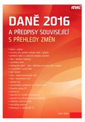 DANĚ 2016 A PŘEDPISY SOUVISEJÍCÍ S PŘEHLEDY ZMĚN 2016