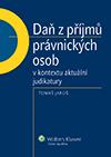 DAŇ Z PŘÍJMŮ PRÁVNICKÝCH OSOB v kontextu judikatury