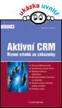 AKTIVNÍ CRM - ŘÍZENÍ VZTAHŮ SE ZÁKAZNÍKY