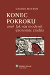 KONEC POKROKU ANEB JAK NÁS MODERNÍ EKONOMIE ZRADILA