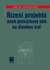 ŘÍZENÍ PROJEKTŮ ANEB PŘEKÁŽKOVÝ BĚH NA DLOUHOU TRAŤ