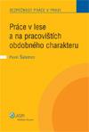 PRÁCE V LESE A NA PRACOVIŠTÍCH OBDOBNÉHO CHARAKTERU