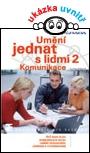 UMĚNÍ JEDNAT S LIDMI 2 - KOMUNIKACE