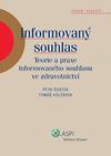 INFORMOVANÝ SOUHLAS - teorie a praxe informovaného souhlasu ve zdravotnictví