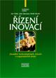 ŘÍZENÍ INOVACÍ - zavádění technologických, tržních a organizačních změn