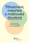 TĚHOTENSTVÍ, MATEŘSKÁ A RODIČOVSKÁ DOVOLENÁ